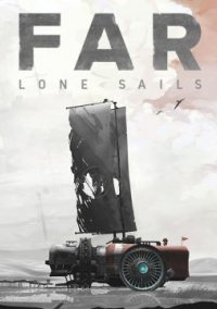FAR: Lone Sails-игра в стиле постапокалипсис с элементами стимпанка